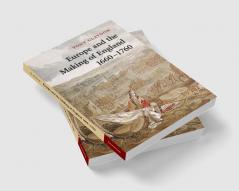 Europe and the Making of England 1660-1760