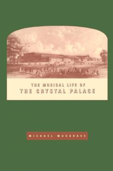 The Musical Life of the Crystal Palace