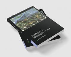 Heidegger's Philosophy of Art