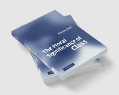 The Moral Significance of Class