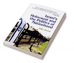 Israel's Holocaust and the Politics of Nationhood