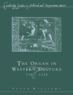 The Organ in Western Culture 750 1250