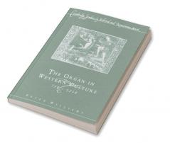 The Organ in Western Culture 750 1250