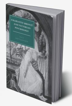Charlotte Bronte and Victorian Psychology