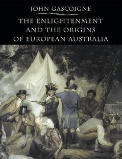 The Enlightenment and the Origins of European Australia
