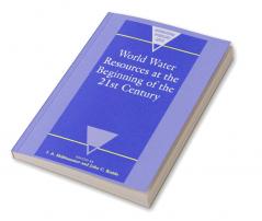 World Water Resources at the Beginning of the Twenty-First Century