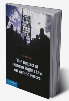 The Impact of Human Rights Law on Armed Forces