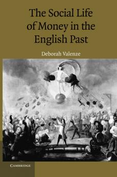 The Social Life of Money in the English Past