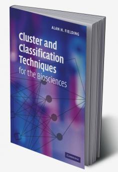 Cluster and Classification Techniques for the Biosciences
