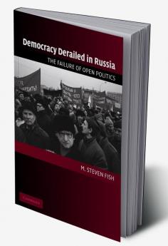 Democracy Derailed in Russia
