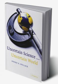 Uncertain Science ... Uncertain World