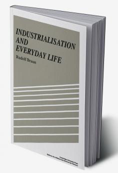 Industrialisation and Everyday Life