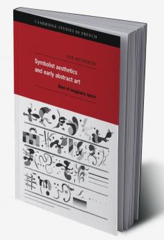 Symbolist Aesthetics and Early Abstract Art