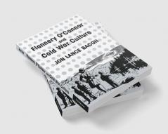 Flannery O'Connor and Cold War Culture