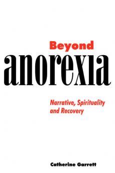 Beyond Anorexia