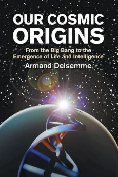 Our Cosmic Origins