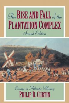 The Rise and Fall of the Plantation Complex