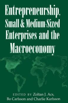 Entrepreneurship Small and Medium-Sized Enterprises and the Macroeconomy