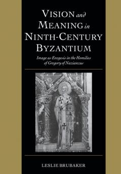 Vision and Meaning in Ninth-Century Byzantium