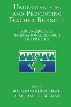 Understanding and Preventing Teacher Burnout