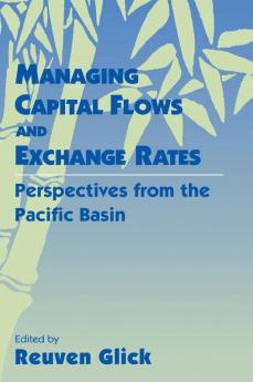 Managing Capital Flows and Exchange Rates