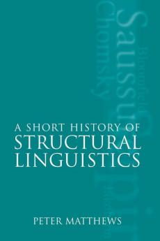 A Short History of Structural Linguistics