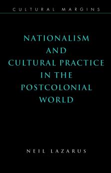 Nationalism and Cultural Practice in the Postcolonial World