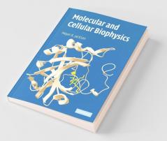 Molecular and Cellular Biophysics