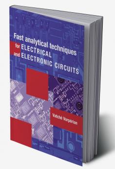 Fast Analytical Techniques for Electrical and Electronic Circuits