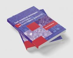 Fast Analytical Techniques for Electrical and Electronic Circuits