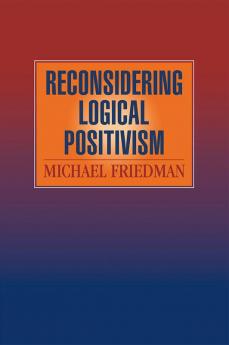 Reconsidering Logical Positivism