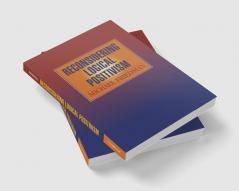 Reconsidering Logical Positivism