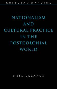 Nationalism and Cultural Practice in the Postcolonial World