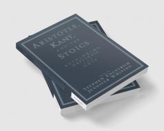 Aristotle Kant and the Stoics