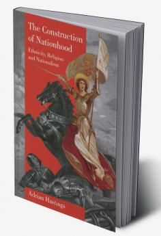 The Construction of Nationhood