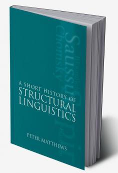 A Short History of Structural Linguistics
