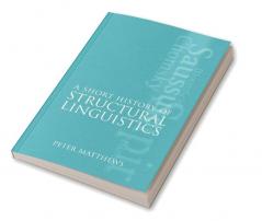 A Short History of Structural Linguistics