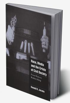 Race Media and the Crisis of Civil Society