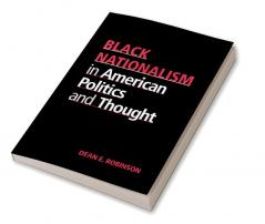 Black Nationalism in American Politics and Thought
