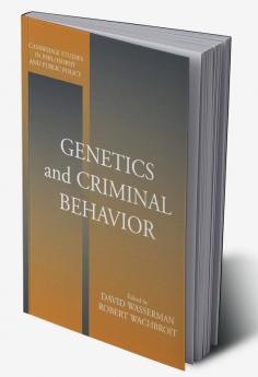 Genetics and Criminal Behavior