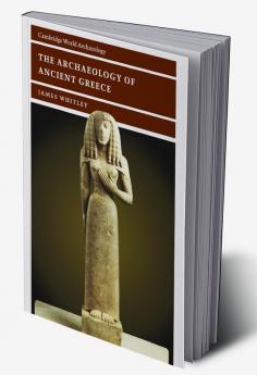 The Archaeology of Ancient Greece