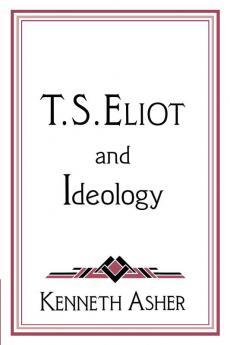 T. S. Eliot and Ideology