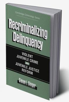 Recriminalizing Delinquency