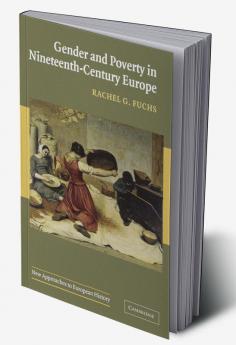 Gender and Poverty in Nineteenth-Century Europe