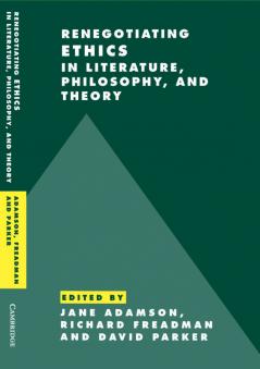 Renegotiating Ethics in Literature Philosophy and             Theory