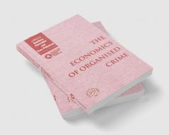 The Economics of Organised Crime