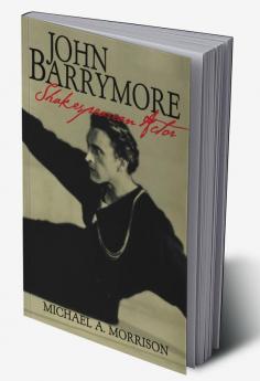 John Barrymore Shakespearean Actor