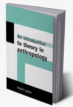 An Introduction to Theory in Anthropology