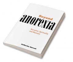 Beyond Anorexia