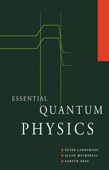 Essential Quantum Physics